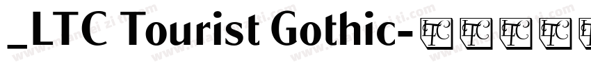_LTC Tourist Gothic字体转换